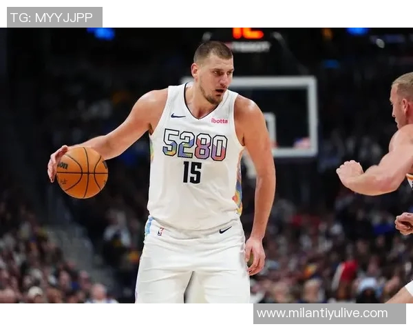 约基奇如饮水般轻松再获三双本赛季已达八次表现惊艳全场 约基奇如饮水般轻松再获三双本赛季已达八次表现惊艳全场